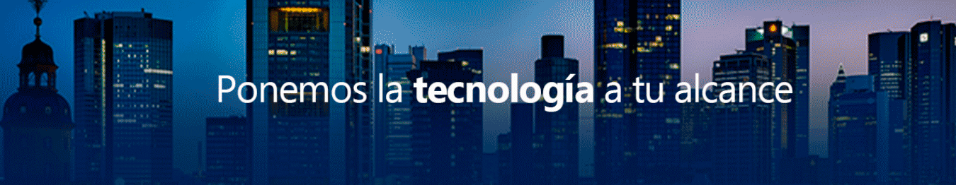 Ponemos la tecnología a tu alcance